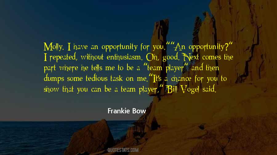 Frankie Bow Quotes #355408