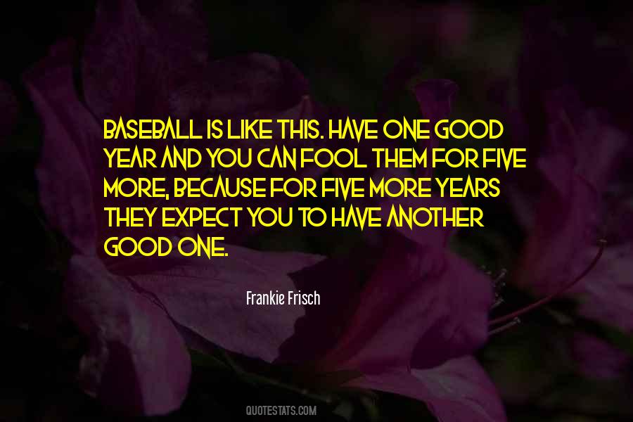 Frankie Frisch Quotes #1797188
