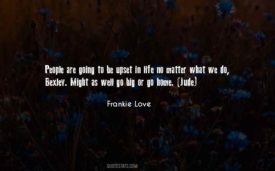 Frankie Love Quotes #33568