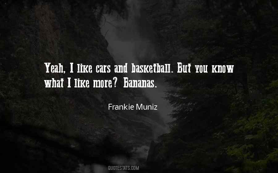Frankie Muniz Quotes #1186226