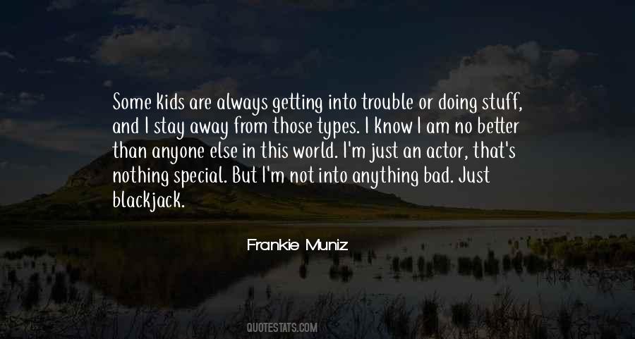 Frankie Muniz Quotes #1496196