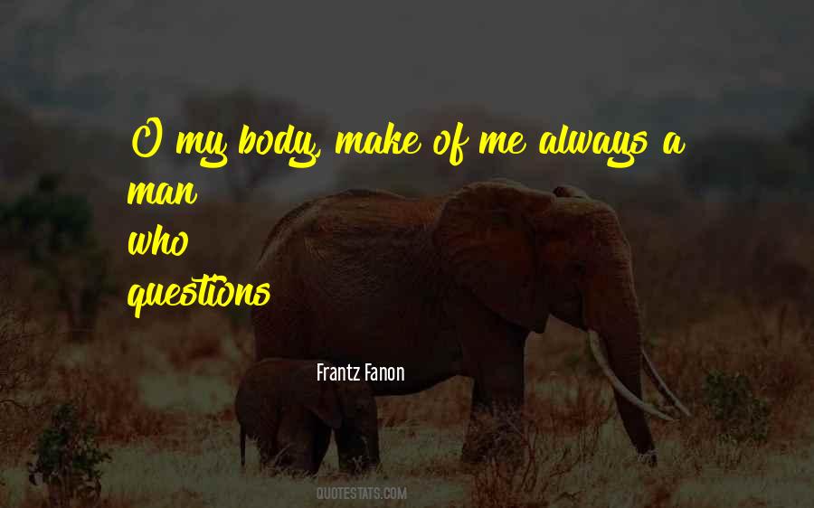 Frantz Fanon Quotes #1571521
