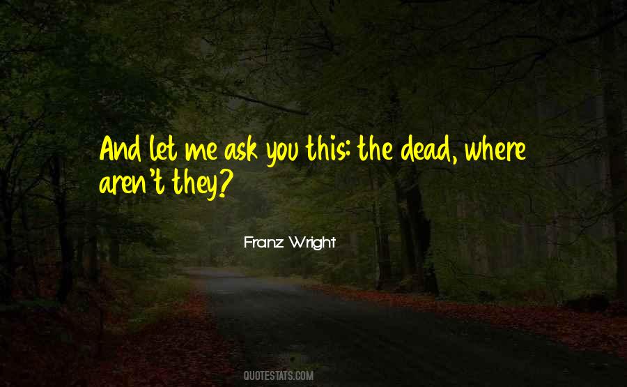 Franz Wright Quotes #1238478