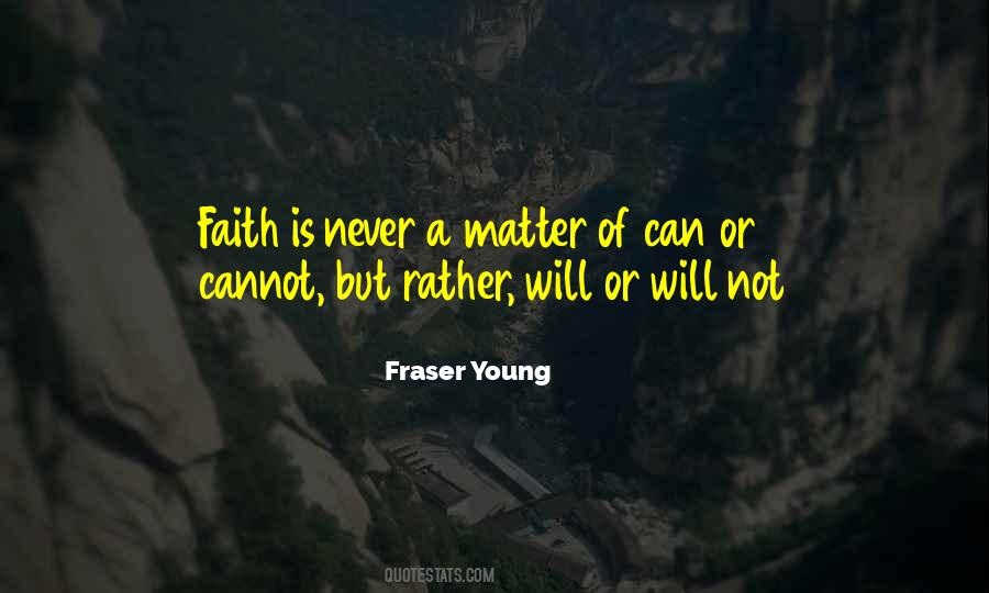 Fraser Young Quotes #1356374