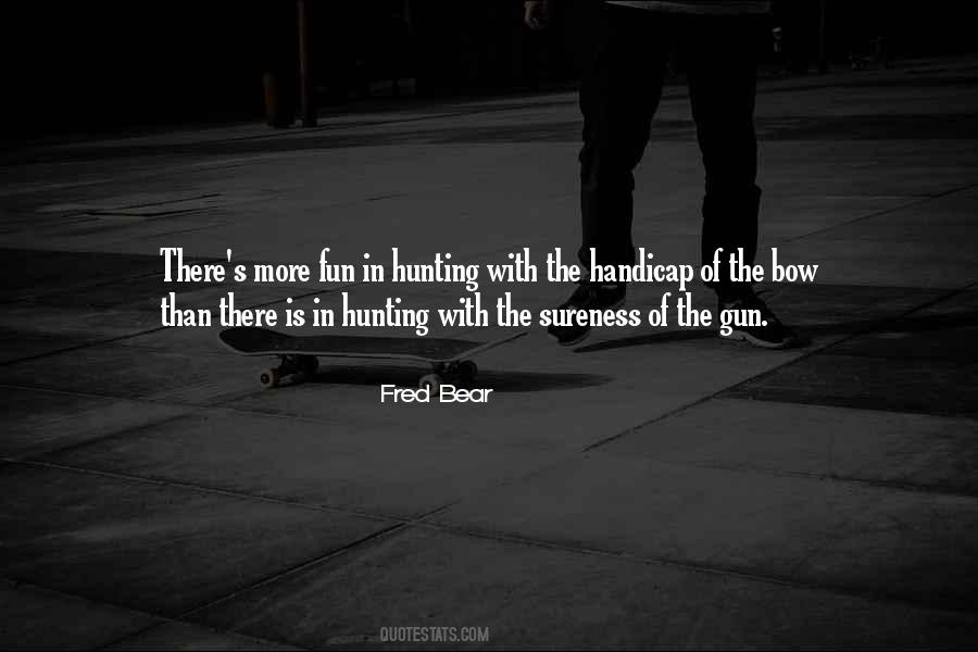 Fred Bear Quotes #1672634