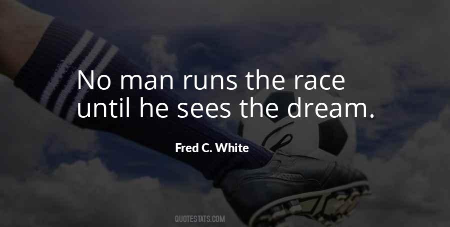 Fred C. White Quotes #1522555