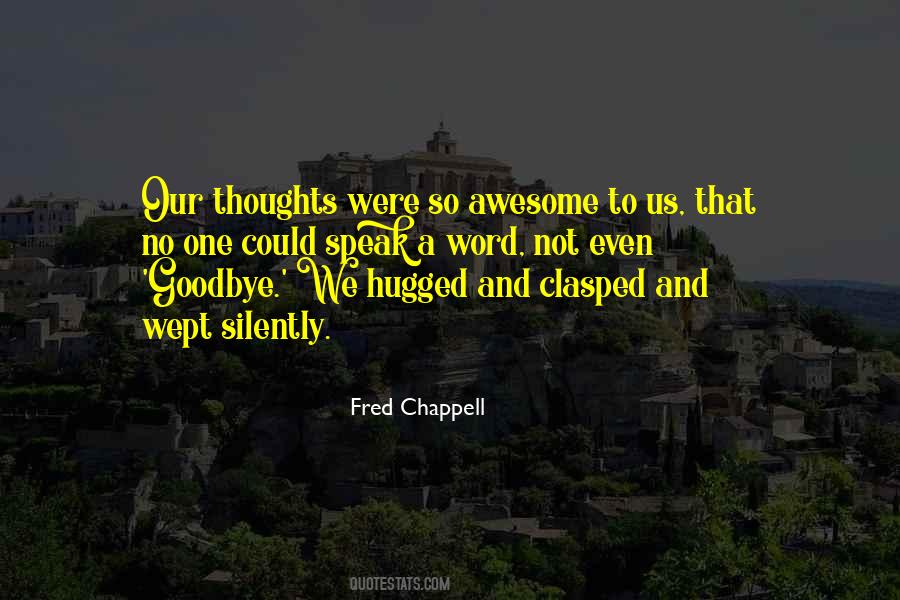 Fred Chappell Quotes #910047