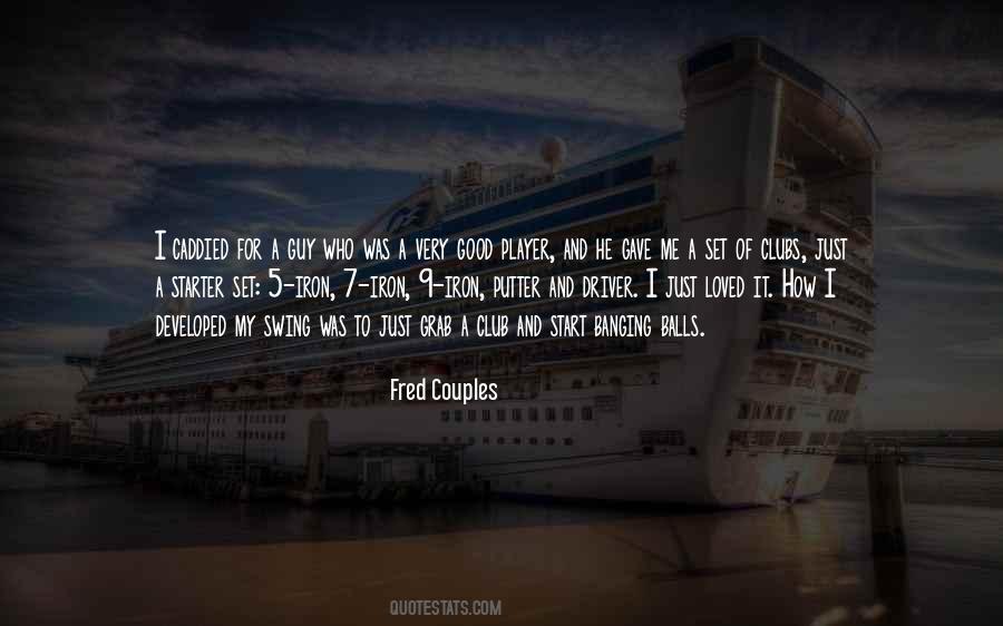 Fred Couples Quotes #1093847