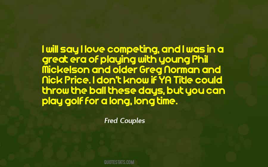 Fred Couples Quotes #1565976