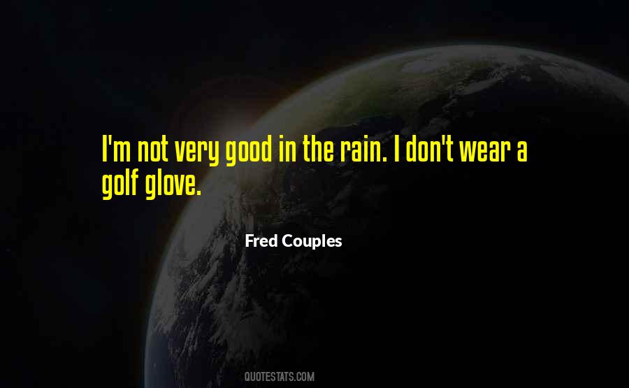 Fred Couples Quotes #447414