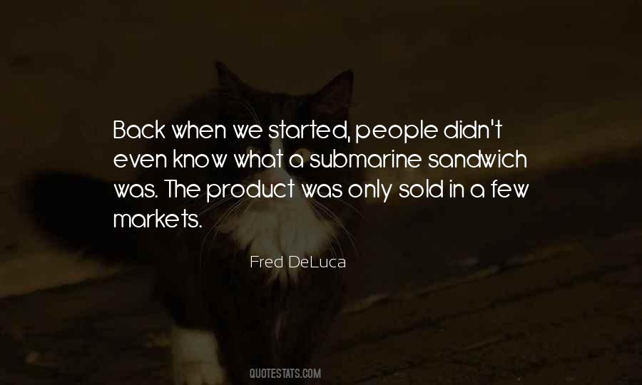 Fred DeLuca Quotes #999386