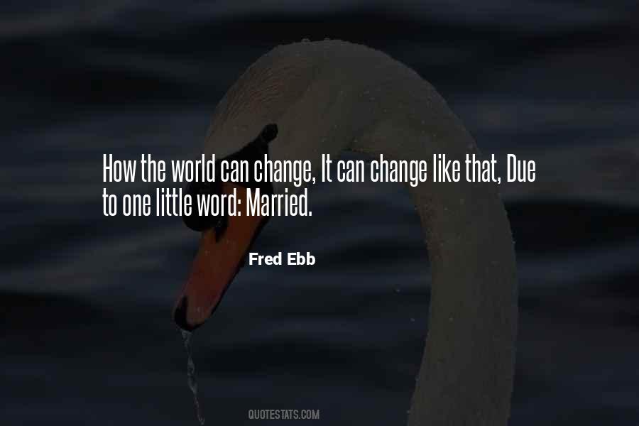Fred Ebb Quotes #1516187