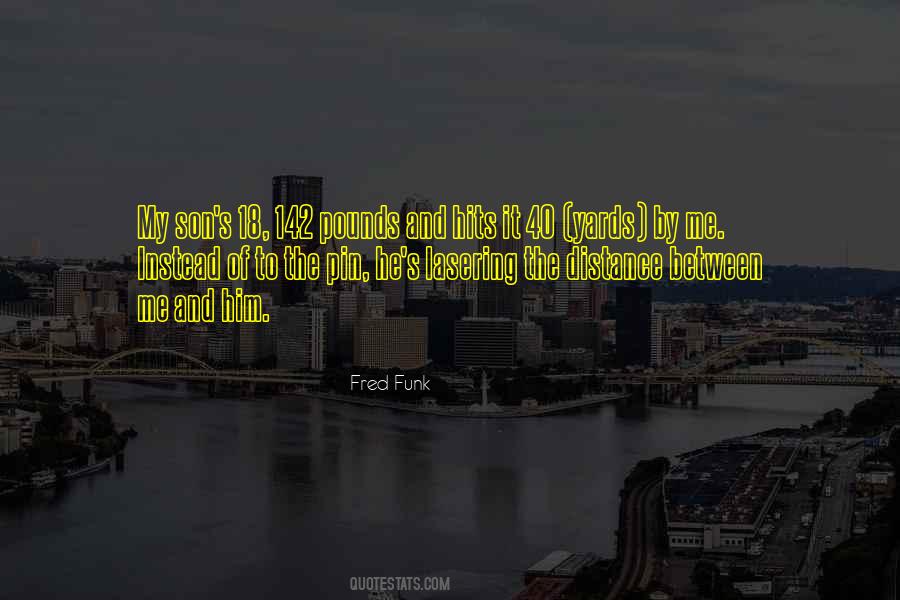 Fred Funk Quotes #1697725