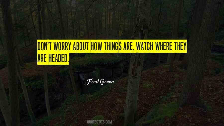 Fred Green Quotes #1426499