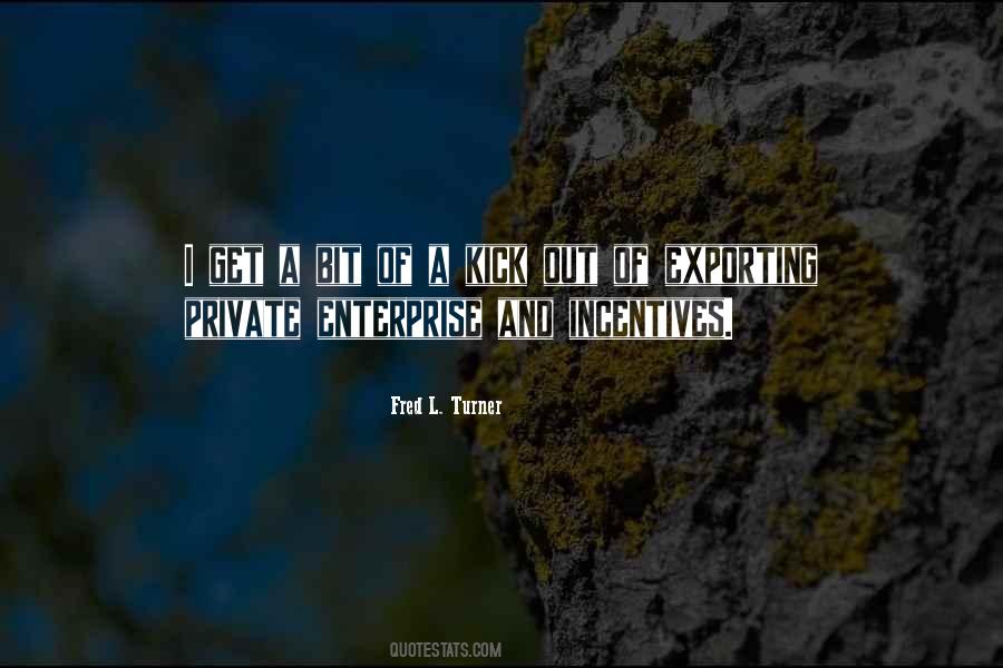 Fred L. Turner Quotes #1111889