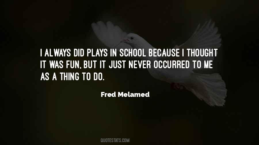 Fred Melamed Quotes #386469