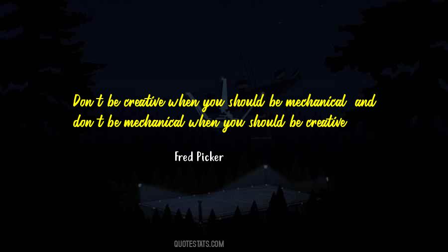 Fred Picker Quotes #1124033 Fred Picker Quotes #1124033