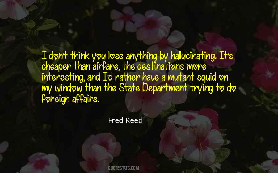 Fred Reed Quotes #1360819