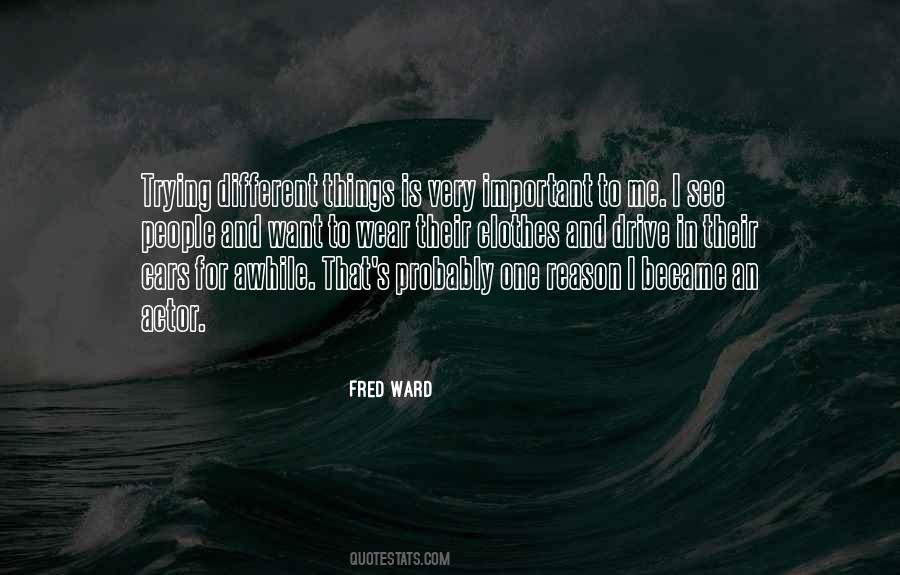 Fred Ward Quotes #1319523