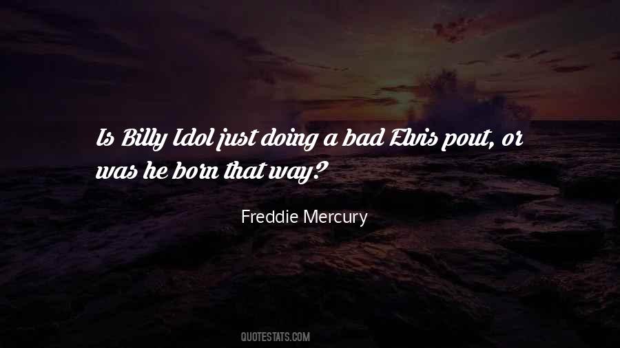 Freddie Mercury Quotes #515186