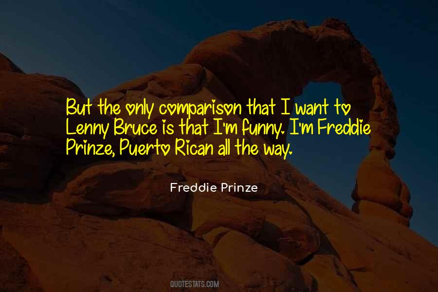 Freddie Prinze Quotes #752998