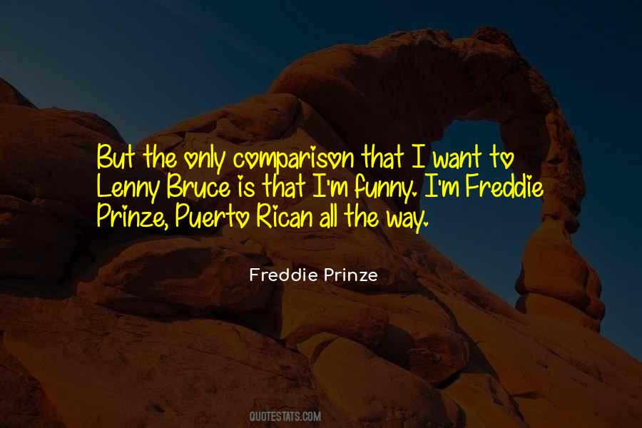 Freddie Prinze Quotes #752998