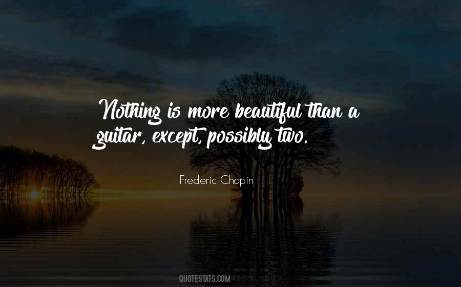 Frederic Chopin Quotes #805906