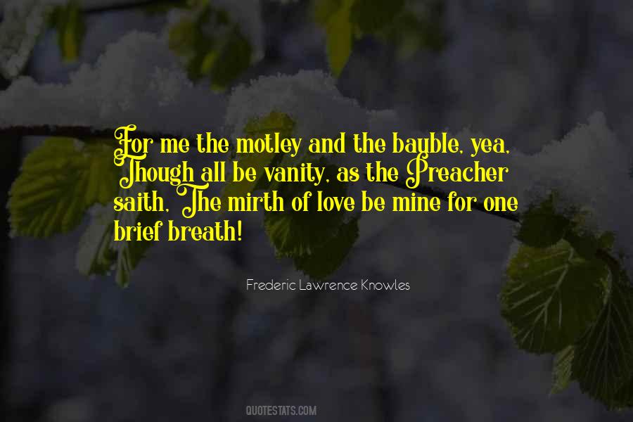 Frederic Lawrence Knowles Quotes #410190 Frederic Lawrence Knowles Quotes #410190