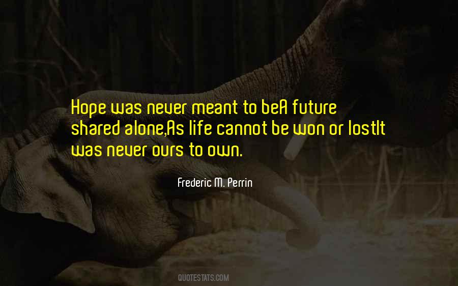 Frederic M. Perrin Quotes #1383211