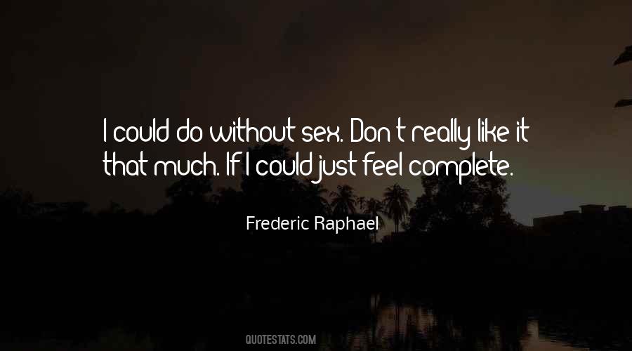 Frederic Raphael Quotes #1141942