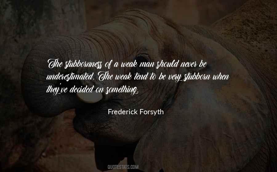 Frederick Forsyth Quotes #309738