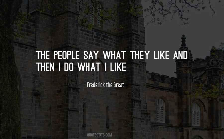 Frederick The Great Quotes #1621264