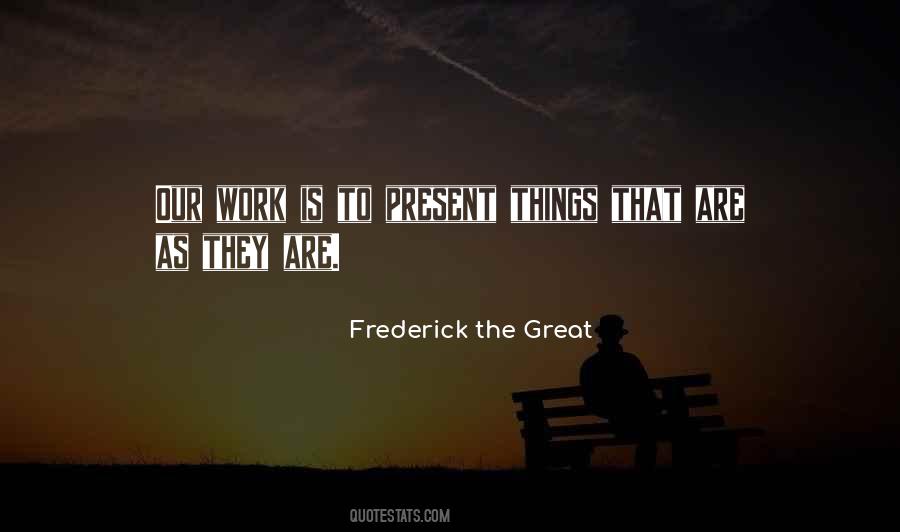 Frederick The Great Quotes #930884