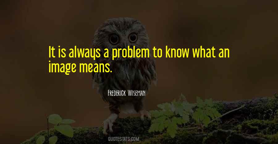 Frederick Wiseman Quotes #1259366