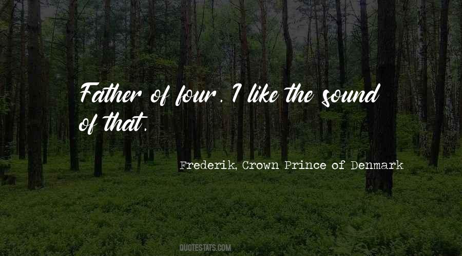 Frederik, Crown Prince Of Denmark Quotes #110528