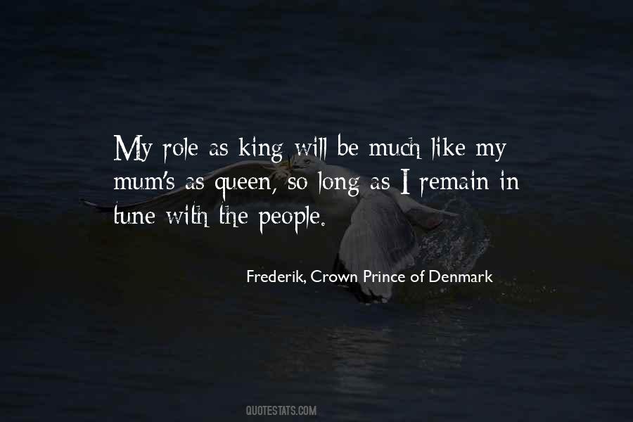 Frederik, Crown Prince Of Denmark Quotes #675280