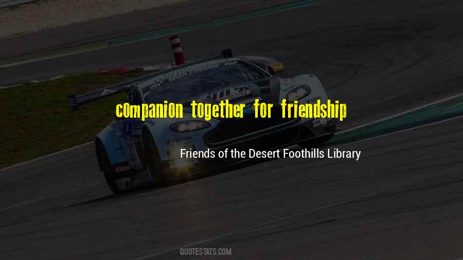 Friends Of The Desert Foothills Library Quotes #1601393 Friends Of The Desert Foothills Library Quotes #1601393