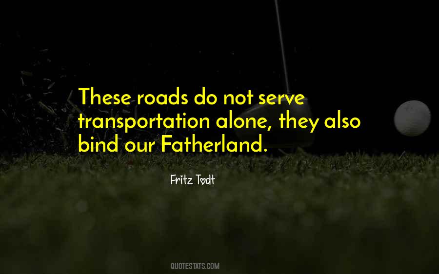 Fritz Todt Quotes #1779325