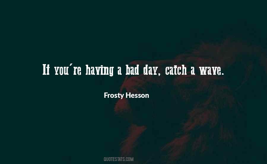 Frosty Hesson Quotes #1710874