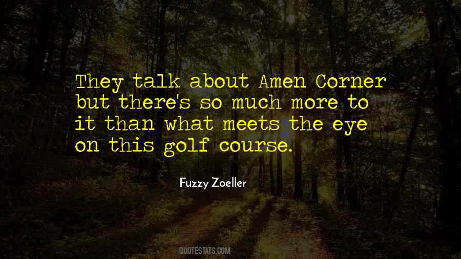 Fuzzy Zoeller Quotes #1414260