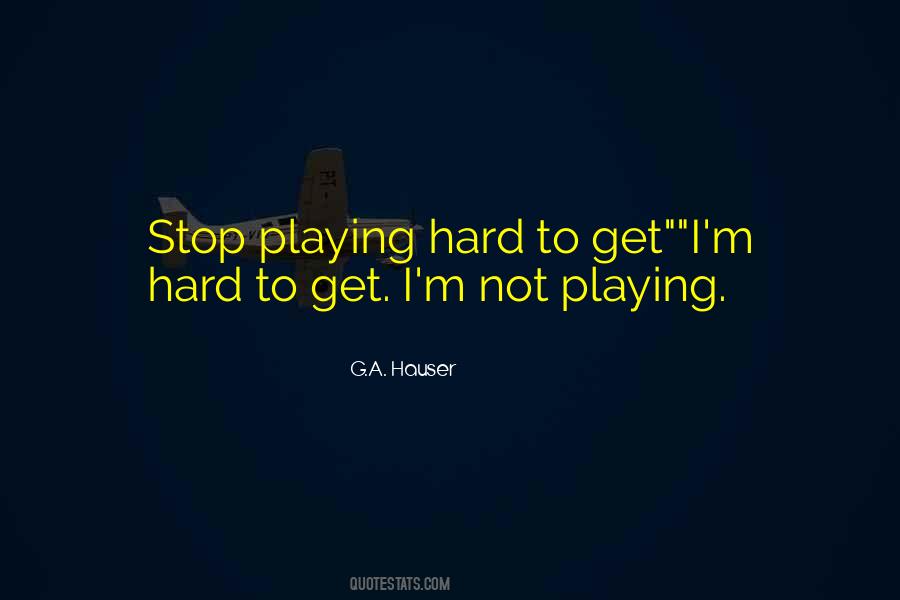 G.A. Hauser Quotes #675542 G.A. Hauser Quotes #675542