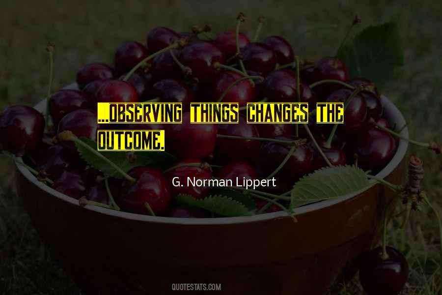 G. Norman Lippert Quotes #1575961