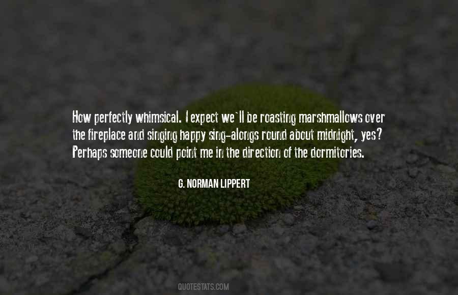 G. Norman Lippert Quotes #1866074