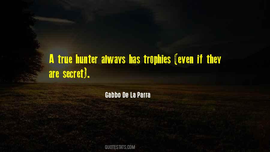 Gabbo De La Parra Quotes #1286229