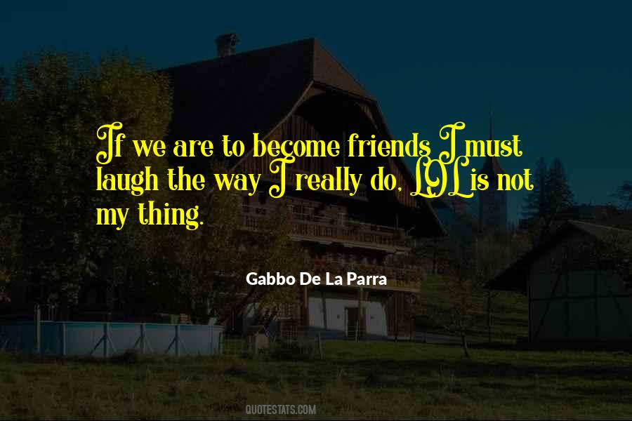 Gabbo De La Parra Quotes #1607661