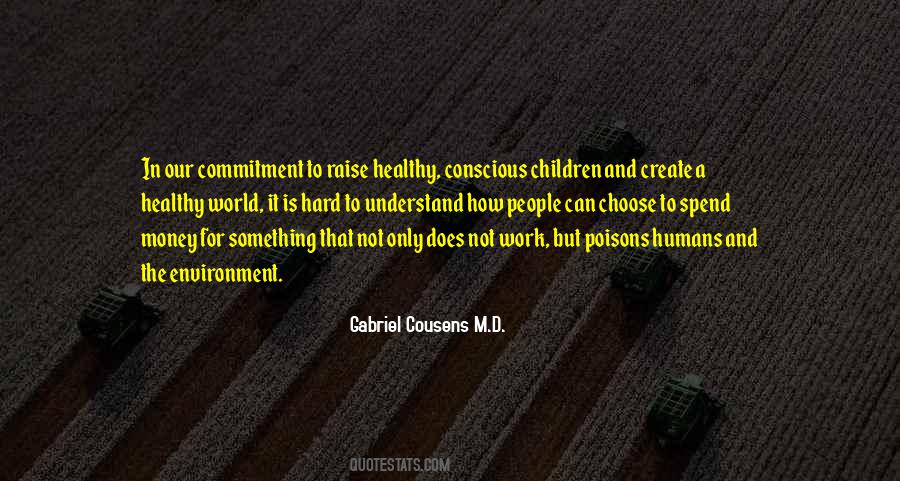Gabriel Cousens M.D. Quotes #993377