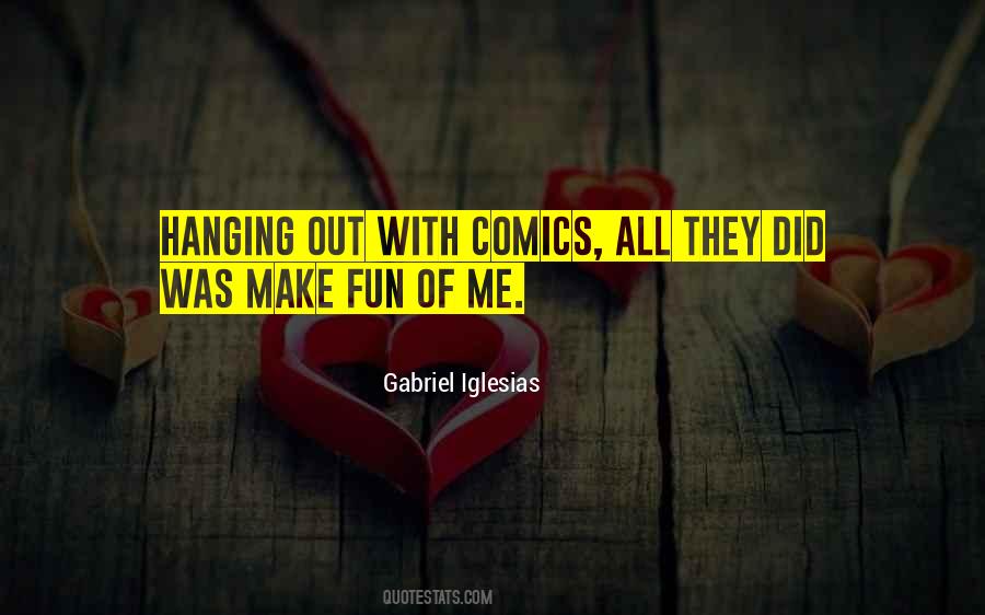 Gabriel Iglesias Quotes #64727