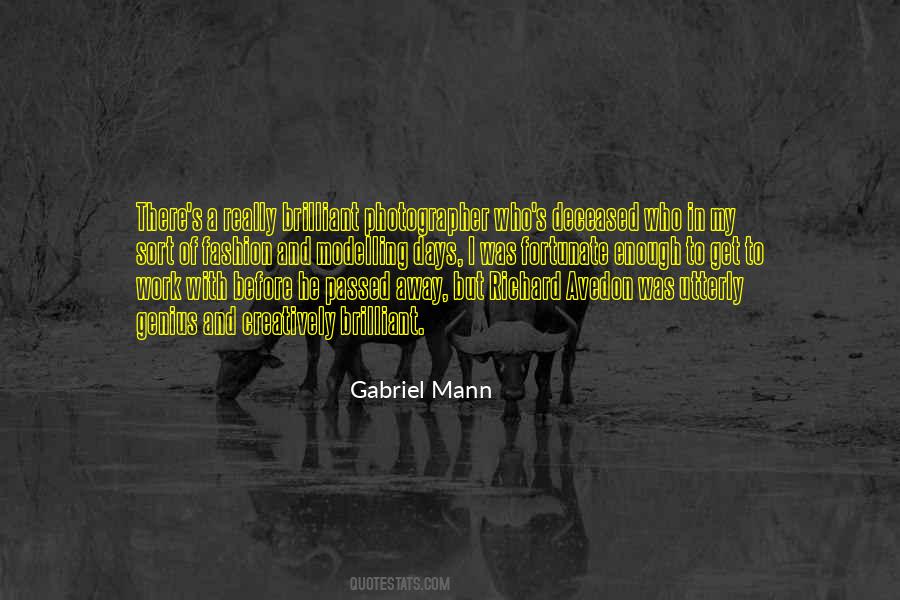 Gabriel Mann Quotes #1114883