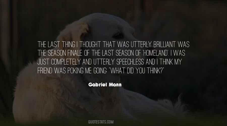 Gabriel Mann Quotes #1632668