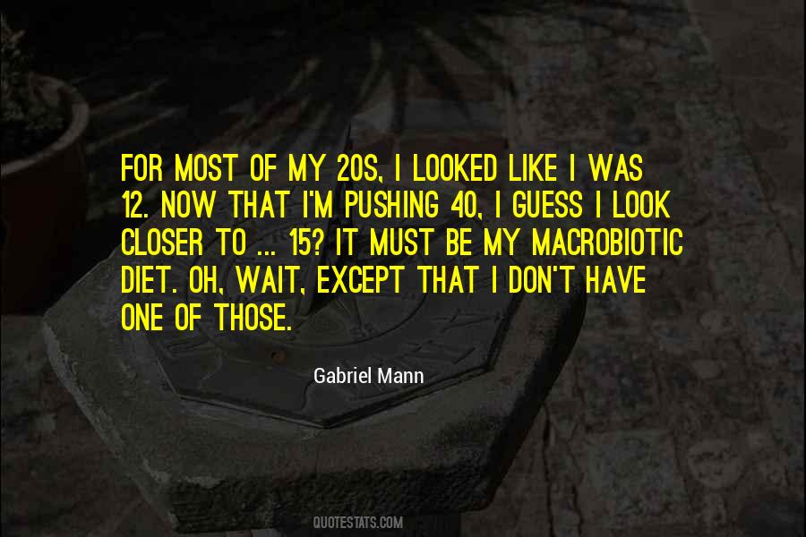 Gabriel Mann Quotes #461993